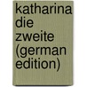 Katharina Die Zweite (German Edition) by Brückner Alexander