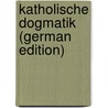 Katholische Dogmatik (German Edition) door Heinrich Klee