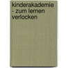 Kinderakademie - zum Lernen verlocken by Jörg Roche
