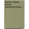 Kleine Reisen Eines Naturforschers... door Maximilian F.S. Von Uechtritz