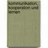 Kommunikation, Kooperation Und Lernen by Thomas Baumann