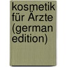 Kosmetik Für Ärzte (German Edition) door Paschkis Heinrich