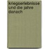 Kriegserlebnisse und die Jahre danach