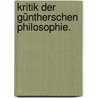 Kritik der Güntherschen Philosophie. door Friedrich Michelis