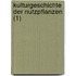 Kulturgeschichte Der Nutzpflanzen (1)