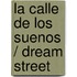 La Calle De Los Suenos / Dream Street