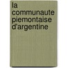 La Communaute Piemontaise D'Argentine door Marco Giolitto