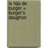 La Hija de Burger = Burger's Daughter