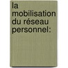 La Mobilisation du Réseau Personnel: door Lotfi Garzoun