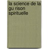 La Science de La Gu Rison Spirituelle by Daniel Perret