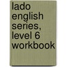 Lado English Series, Level 6 Workbook by Robert Lado
