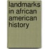 Landmarks in African American History
