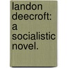 Landon Deecroft: a socialistic novel. by Laon Ramsey