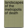 Landscapes of the Metropolis of Death by Otto Dov Kulka