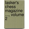 Lasker's Chess Magazine ..., Volume 2 door Emanuel Lasker