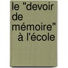 Le "devoir de mémoire"   à l'école by Sébastien Ledoux