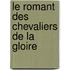 Le Romant Des Chevaliers de La Gloire