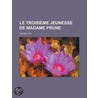 Le Troisi Me Jeunesse de Madame Prune door Professor Pierre Loti