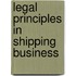 Legal Principles in Shipping Business