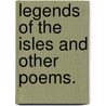 Legends of the Isles and other poems. door Charles Mackay