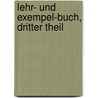 Lehr- und Exempel-Buch, dritter Theil door Johann Evangelist Fürst