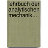 Lehrbuch Der Analytischen Mechanik... by Ch Delaunay