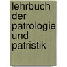 Lehrbuch der Patrologie und Patristik by Nirschl Joseph