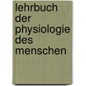 Lehrbuch der Physiologie des Menschen door Ludwig Carl