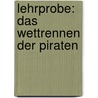 Lehrprobe: Das Wettrennen der Piraten door Patrick Schuller