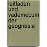 Leitfaden und Vademecum der Geognosie door Bernhard Von Cotta