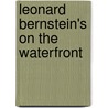 Leonard Bernstein's on the Waterfront by Anthony Bushard