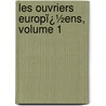 Les Ouvriers Europï¿½Ens, Volume 1 door Fr�D�Ric Le Play