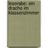 Leserabe: Ein Drache im Klassenzimmer