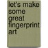 Let's Make Some Great Fingerprint Art