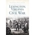 Lexington, Virginia and the Civil War