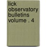 Lick Observatory Bulletins Volume . 4 by Lick Observatory