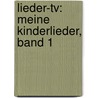 Lieder-tv: Meine Kinderlieder, Band 1 by Reinhold Pomaska
