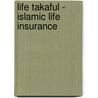 Life Takaful - Islamic Life Insurance door Gianluca Zaccaro