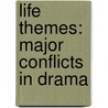Life Themes: Major Conflicts in Drama door Robert Barton