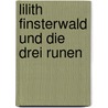 Lilith Finsterwald und die drei Runen door Michelle Mattfeldt