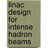 Linac Design for Intense Hadron Beams door Chuan Zhang