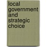 Local Government and Strategic Choice door John Friend