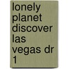 Lonely Planet Discover Las Vegas Dr 1 door Bridget Gleeson