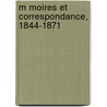 M Moires Et Correspondance, 1844-1871 by Louis Nathaniel Rossel