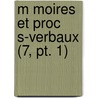 M Moires Et Proc S-verbaux (7, Pt. 1) door Livres Groupe