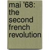 Mai '68: The Second French Revolution door Jean-Christophe Bieselaar