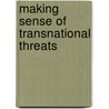 Making Sense of Transnational Threats door Gregory F. Treverton