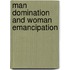 Man Domination and Woman Emancipation