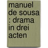 Manuel de Sousa : Drama in drei Acten door Garrett Almeida