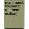 Marc-Aurel, Volume 3 (German Edition) door Aurelius Fessler Ignatius